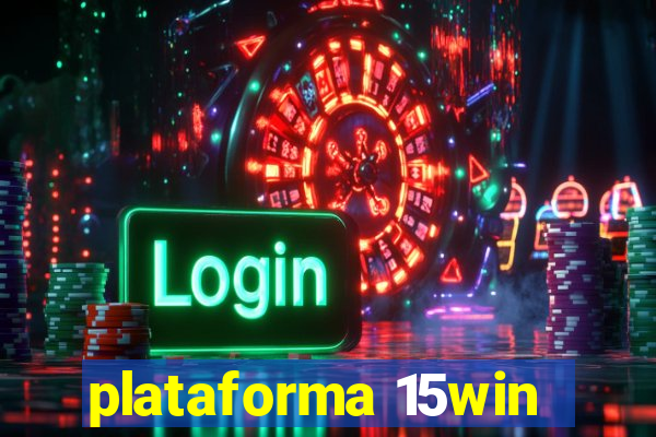plataforma 15win
